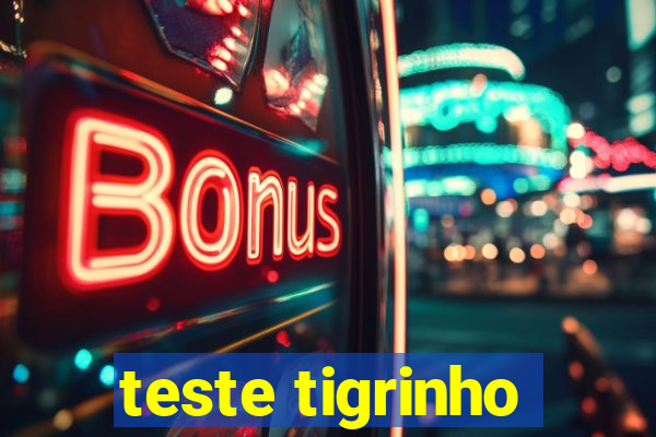 teste tigrinho